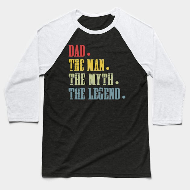 Dad The Man The Myth The Legend T Shirt for Father Baseball T-Shirt by Nassif